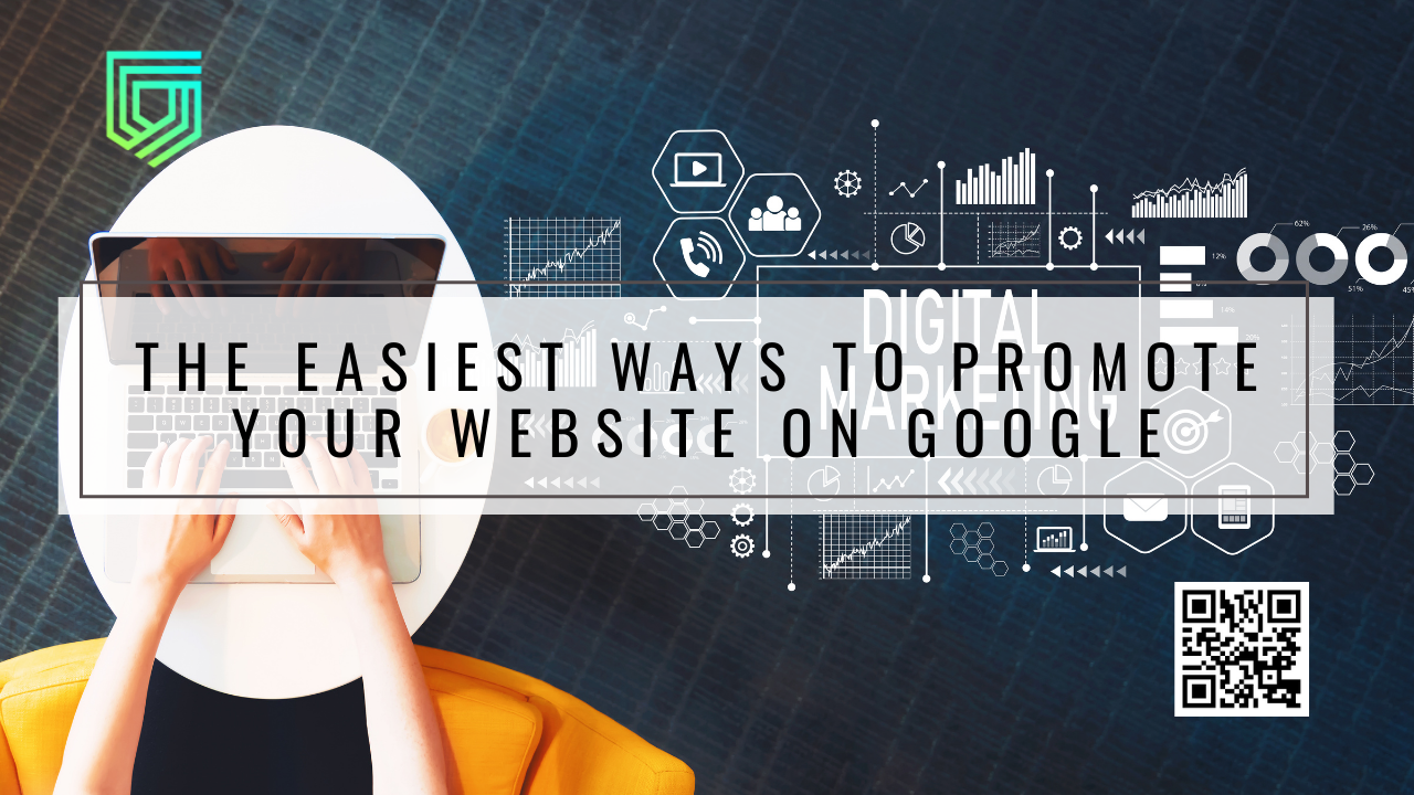 The Easiest Ways To Promote Your Website On Google