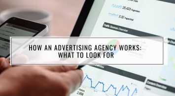 How an Advertising Agency Works: What to Look For