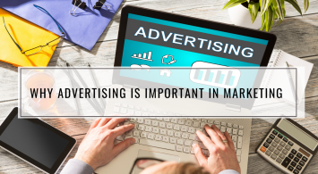 Why Advertising is Important in Marketing